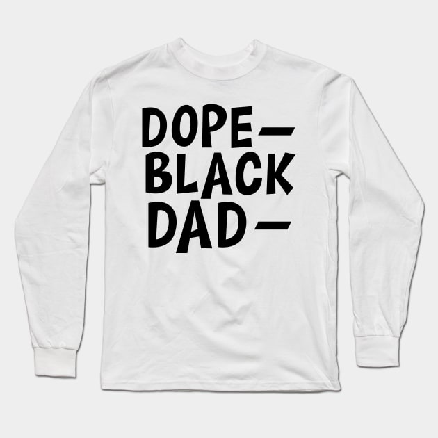 Dope Black Dad Long Sleeve T-Shirt by KC Happy Shop